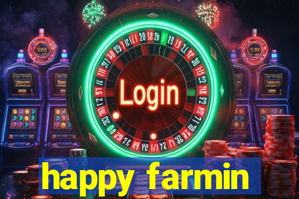 happy farmin